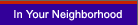 In Your Neighborhood