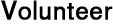 Volunteer